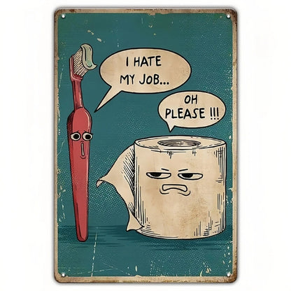 I Hate My Job Oh Please Funny Wall Art, 8 × 12 in